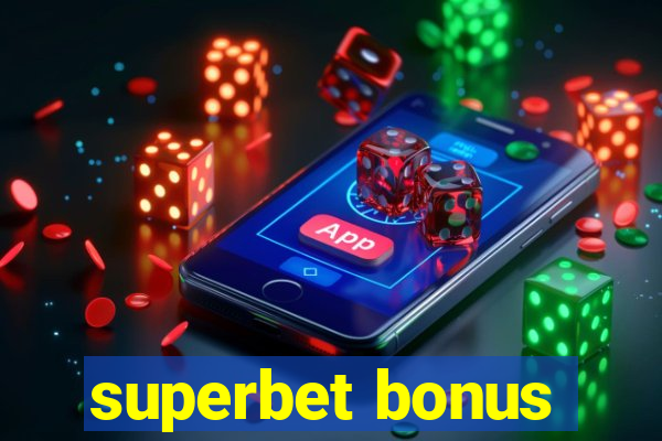 superbet bonus