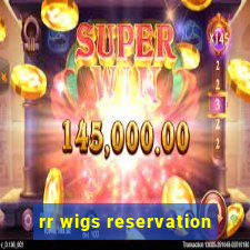 rr wigs reservation