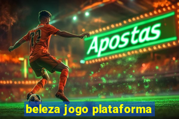 beleza jogo plataforma