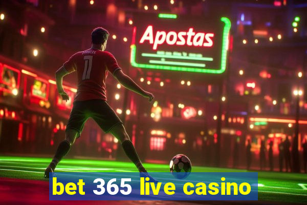 bet 365 live casino