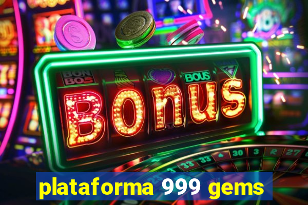 plataforma 999 gems