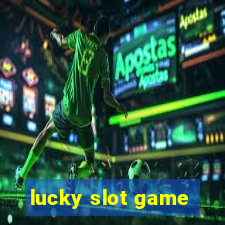 lucky slot game