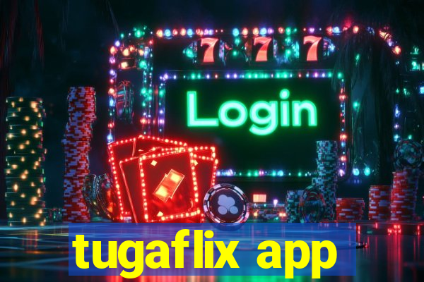 tugaflix app