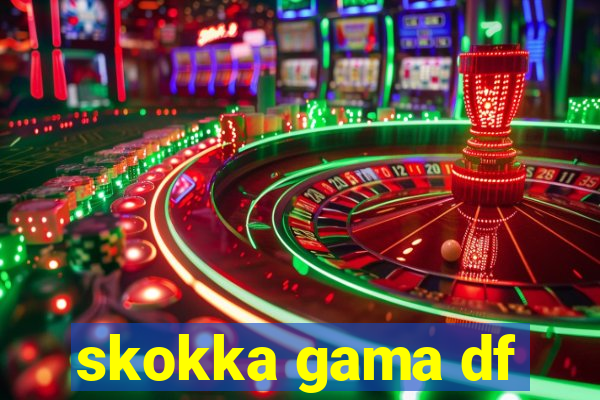 skokka gama df