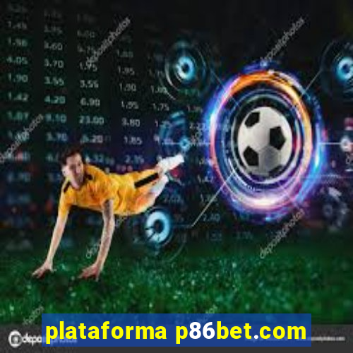 plataforma p86bet.com