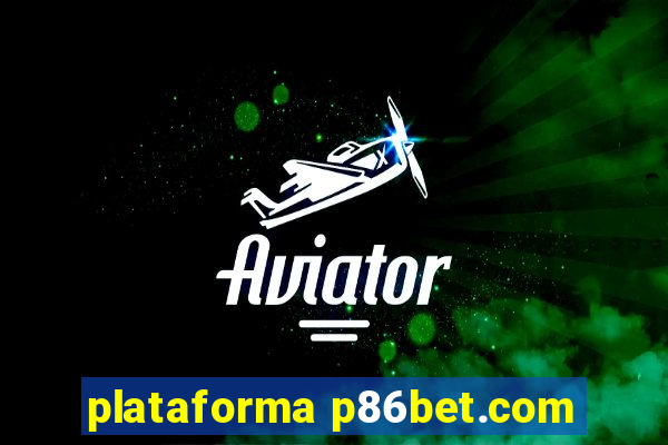 plataforma p86bet.com