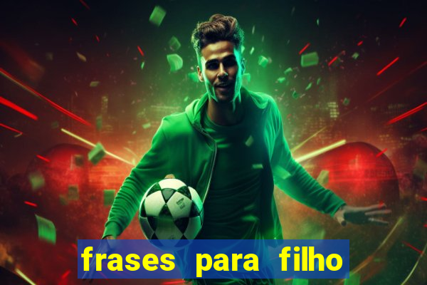 frases para filho jogador de futebol