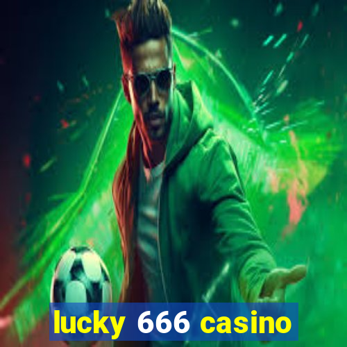 lucky 666 casino