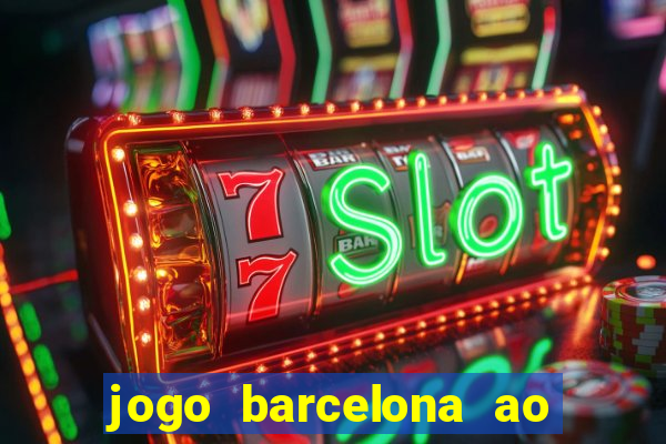 jogo barcelona ao vivo futemax