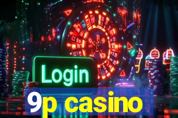 9p casino