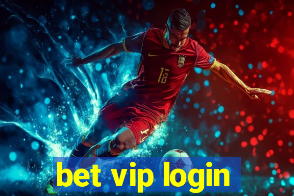 bet vip login