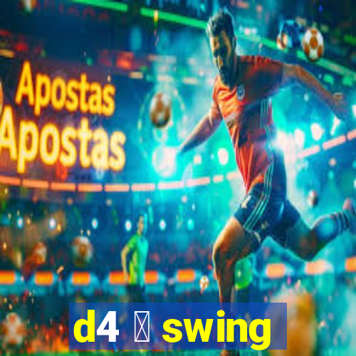 d4 茅 swing