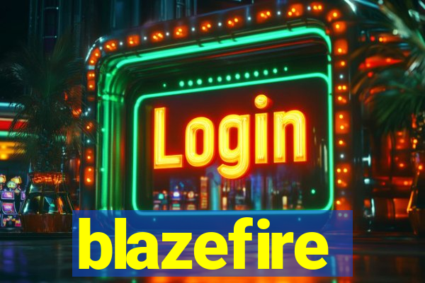 blazefire