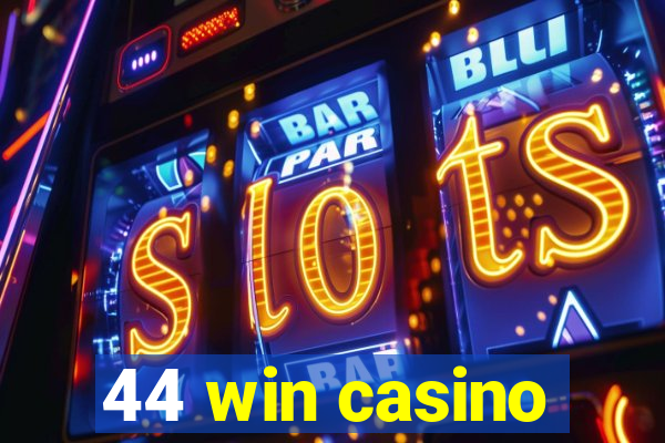 44 win casino