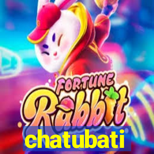 chatubati