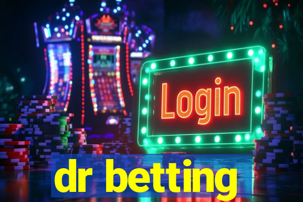 dr betting