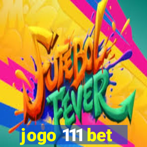 jogo 111 bet