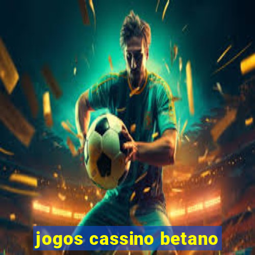 jogos cassino betano