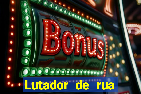 Lutador de rua filme completo dublado mega filmes