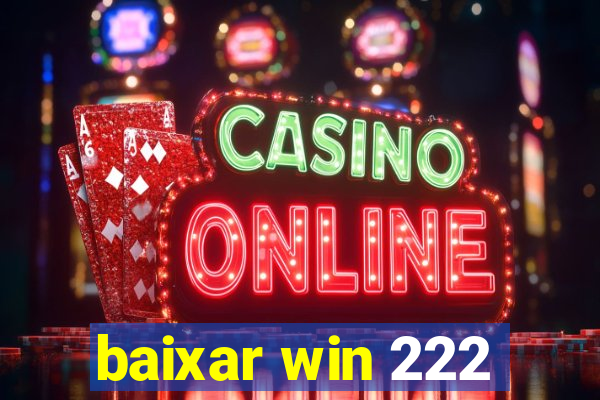 baixar win 222