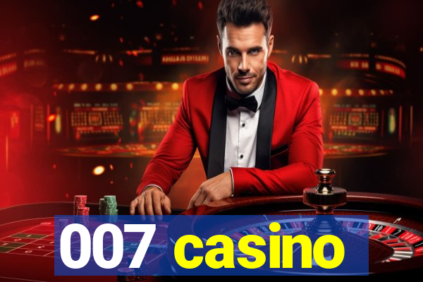 007 casino