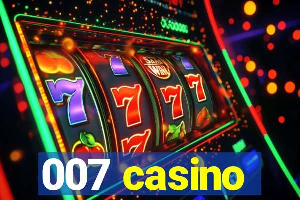 007 casino