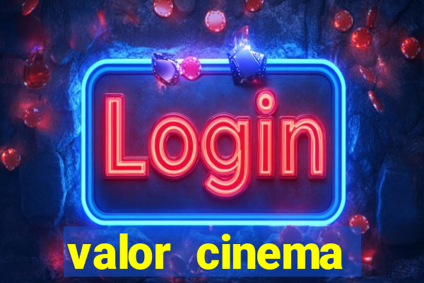 valor cinema shopping paralela