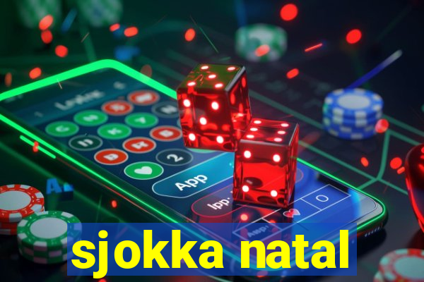 sjokka natal