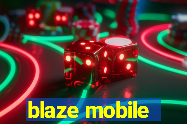 blaze mobile