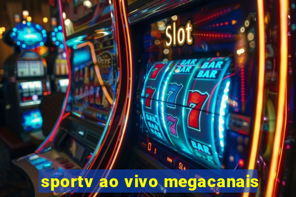 sportv ao vivo megacanais