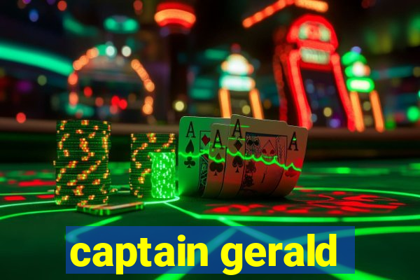 captain gerald