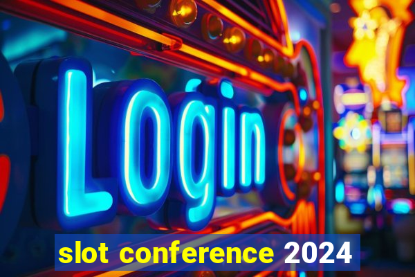 slot conference 2024