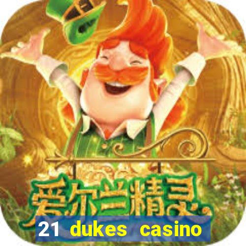 21 dukes casino sister sites