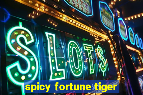 spicy fortune tiger