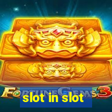 slot in slot