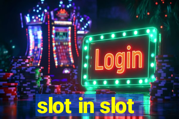 slot in slot