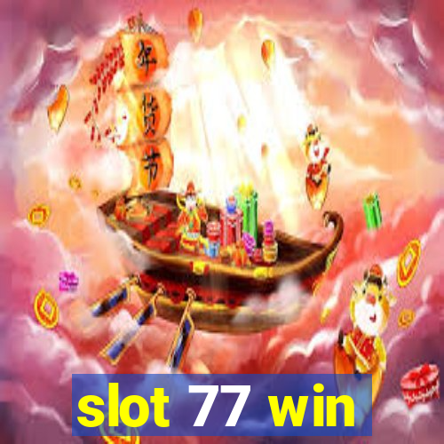 slot 77 win