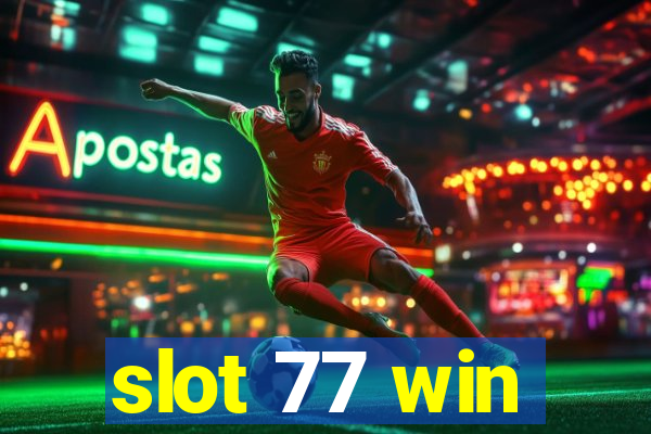 slot 77 win