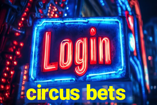 circus bets