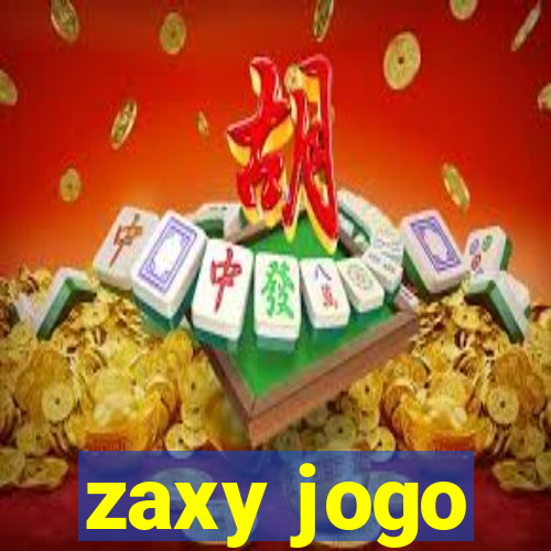 zaxy jogo