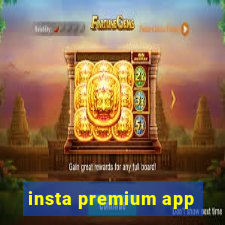 insta premium app