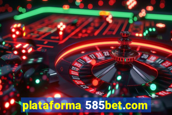 plataforma 585bet.com