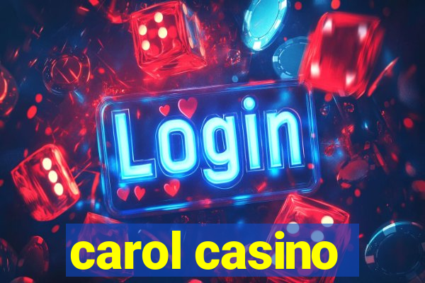 carol casino