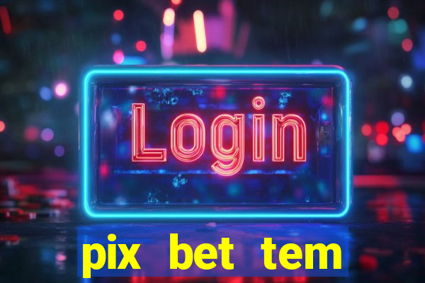 pix bet tem pagamento antecipado