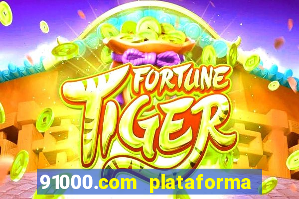 91000.com plataforma de jogos