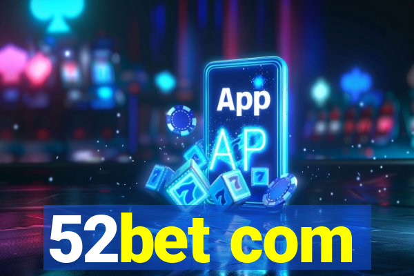 52bet com