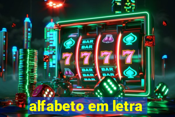 alfabeto em letra