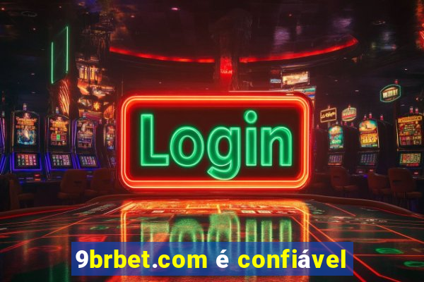 9brbet.com é confiável