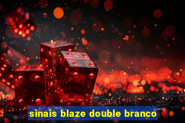 sinais blaze double branco