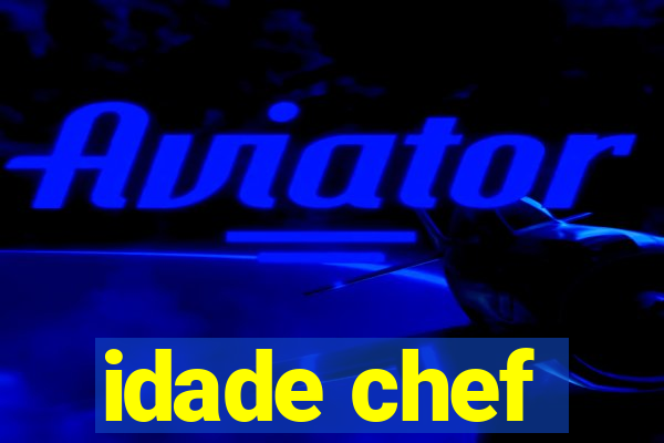 idade chef